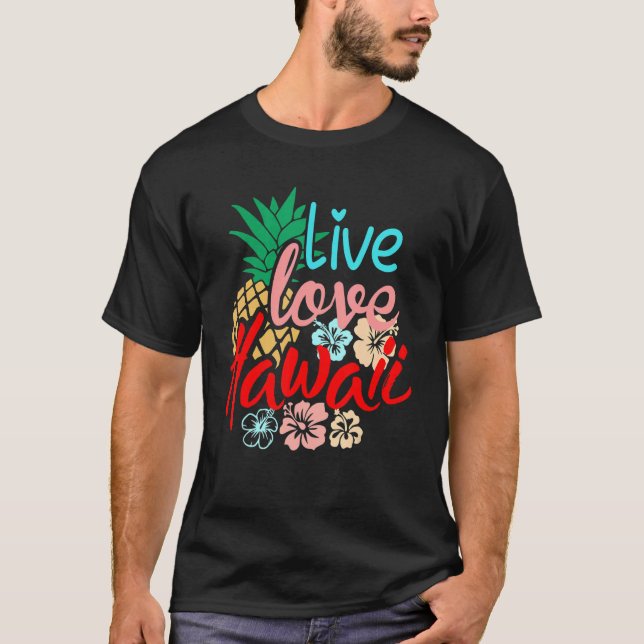 Live Kärlek Hawaii Luau Aloha Hawaii Beach Hawaiia T Shirt (Framsida)