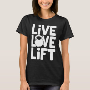 Live Kärlek Hiss Kettlebell Gym Workout Motivation T Shirt