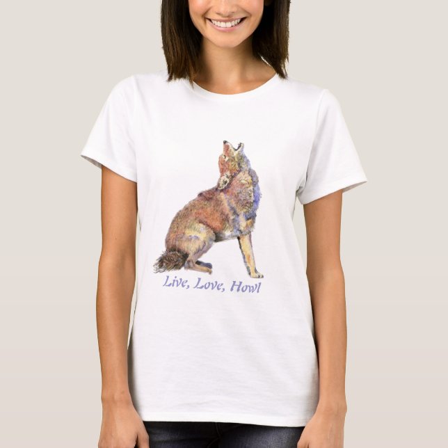 Live Kärlek Howl Roligt Quote Howling Coyotes T Shirt (Framsida)