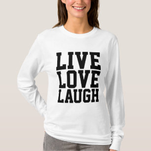 LIVE KÄRLEK LAUGH Motivational Dam T-Shirts