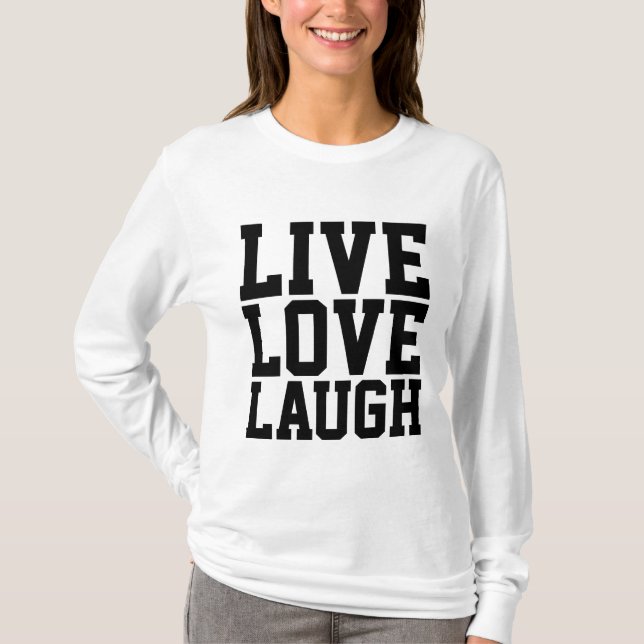 LIVE KÄRLEK LAUGH Motivational Dam T-Shirts (Framsida)