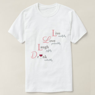 Live Kärlek Laugh och Drink Red vin roligt humoris T Shirt