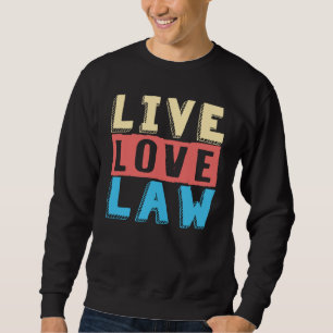 Live Kärlek Law for Aspiring Lawyers and Law Stude Lång Ärmad Tröja