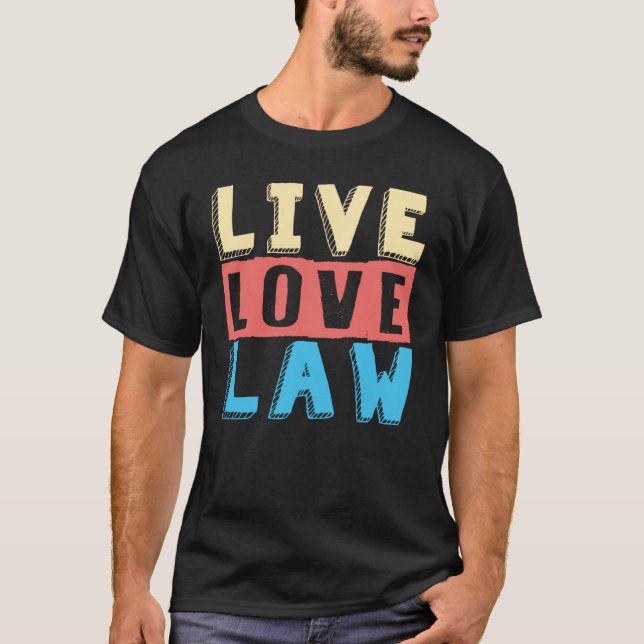 Live Kärlek Law for Aspiring Lawyers and Law Stude T Shirt (Framsida)