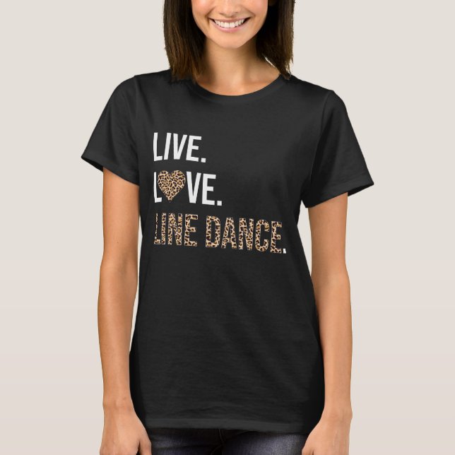 Live Kärlek Line Dance Funny Line Dancing Dancer T Shirt (Framsida)