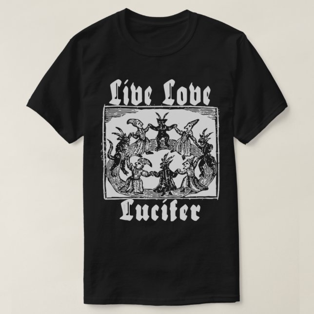 Live Kärlek Lucifer Occult Dancing med djävulen Sa T Shirt (Design framsida)