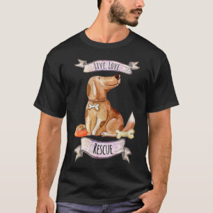 Live Kärlek Rädding för Hund Rädding-advokater T Shirt