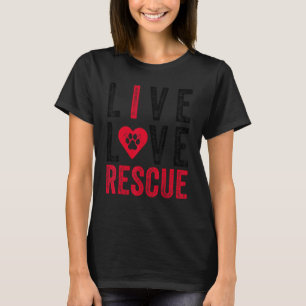 Live Kärlek Rädding Veterinarian Vet Hund Cat Pet T Shirt