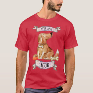 Live Kärlek Rescuefor Hund Rädding-advokater T Shirt