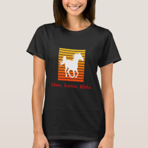 Live Kärlek Ride Horse T Shirt