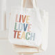 Live Kärlek Teach Rainbow Teacher-utvärderingsverk Tygkasse (Skapare uppladdad)