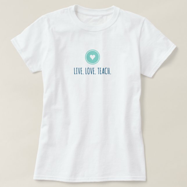 Live Kärlek Teach T-Shirt (Design framsida)