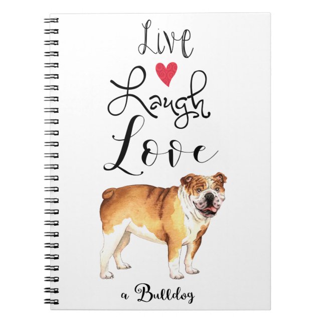 Live Laugh Kärlek a Bulldog Notebook Anteckningsbok (Framsidan)