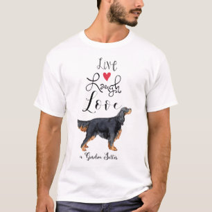 Live Laugh Kärlek a Gordon Setter T-Shirt