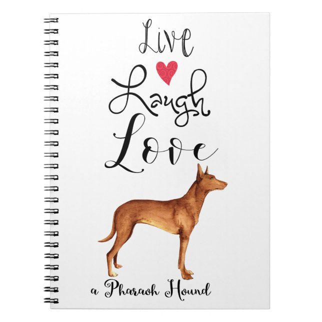 Live Laugh Kärlek a Pharaoh Hound Notebook Anteckningsbok (Framsidan)