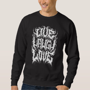 Live Laugh Kärlek - Black Metall Logotyp Parody -  Lång Ärmad Tröja