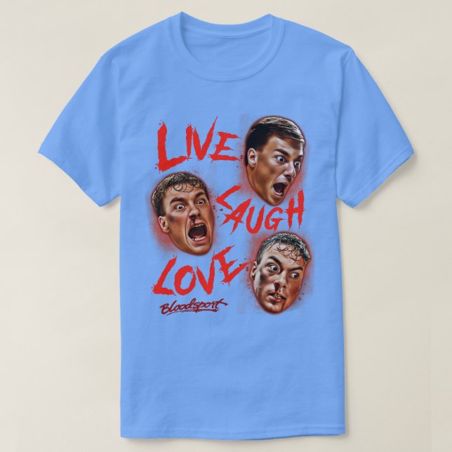 Live Laugh Kärlek Bloodsport T Shirt (Design framsida)