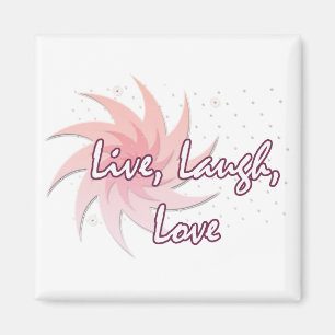 Live Laugh, Kärlek Magnet
