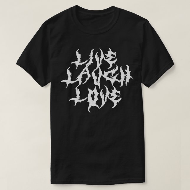 Live Laugh Kärlek Metall Font Parody T Shirt (Design framsida)