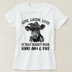 Live Laugh Kärlek om det inte fungerar som belast T Shirt