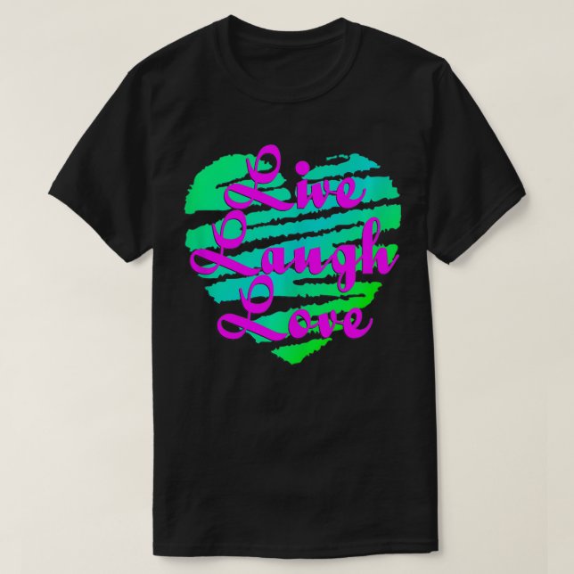 Live Laugh Kärlek Roligt Heart T Shirt (Design framsida)