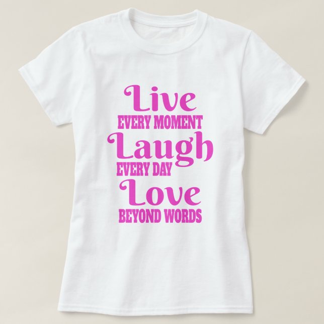 Live Laugh Kärlek T-Shirt (Design framsida)