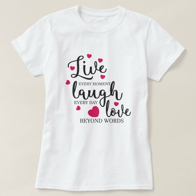 Live Laugh Kärlek T Shirt (Design framsida)