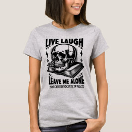 Live Laugh Lämna Me Ensam Funny Bok Shirt T