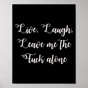 Live Laugh Lämna Me Ensam Funny Sarcastic Explicit Poster