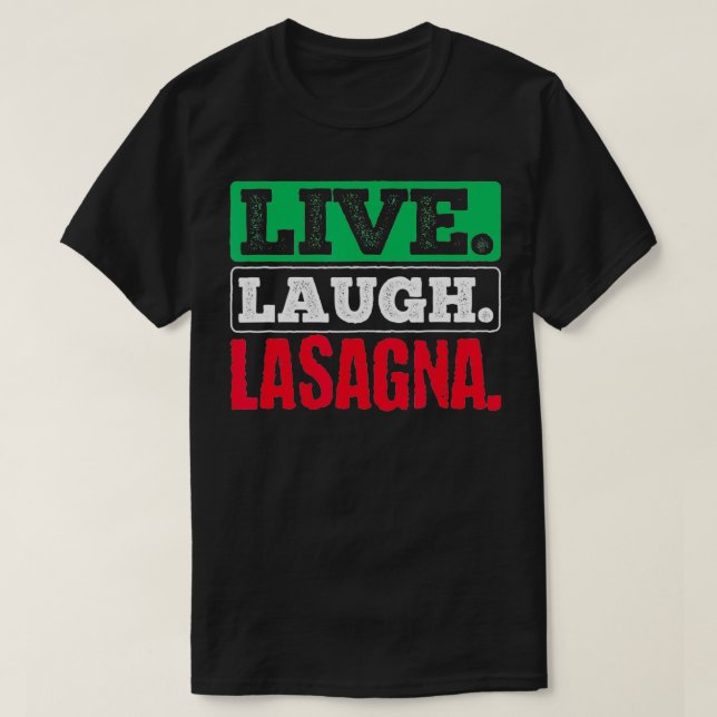 Live Laugh Lasagna Italien Flagga italienska T Shirt (Design framsida)