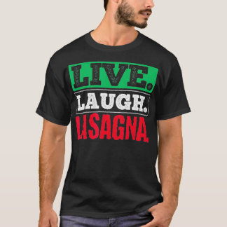 Live Laugh Lasagna Italien Flagga italienska T Shirt
