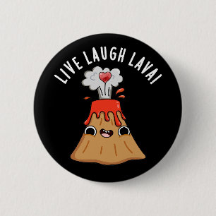 Live Laugh Lava Funny Volcano Pun Mörk BG Knapp