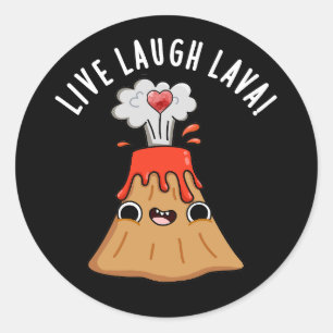 Live Laugh Lava Funny Volcano Pun Mörk BG Runt Klistermärke