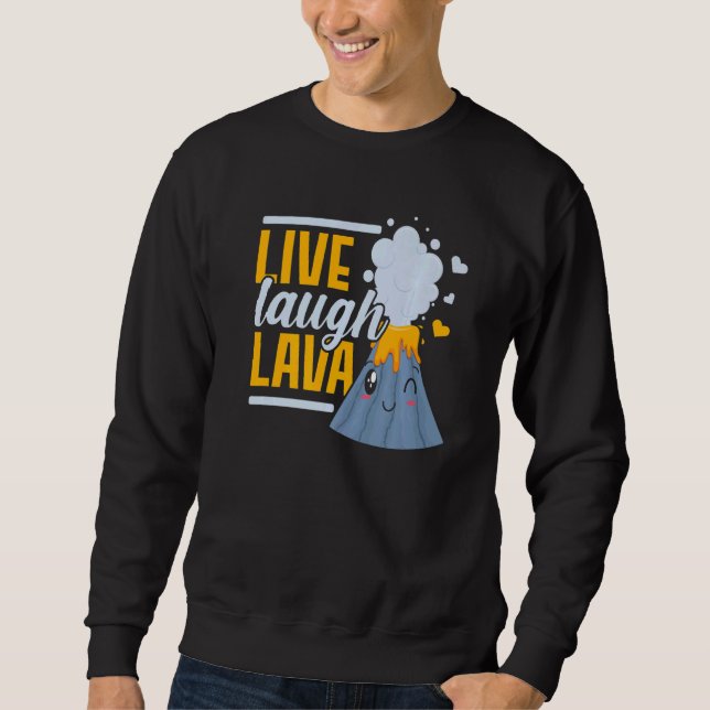 Live Laugh Lava Geology Volocanology Volcano Lång Ärmad Tröja (Framsida)
