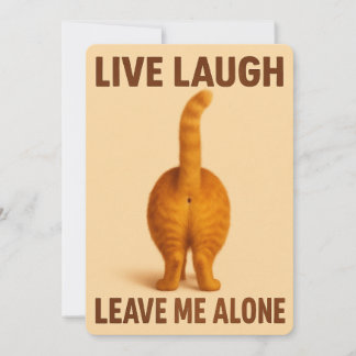 Live Laugh Leave Me Alone – Funny Cat Butt Card Julkort