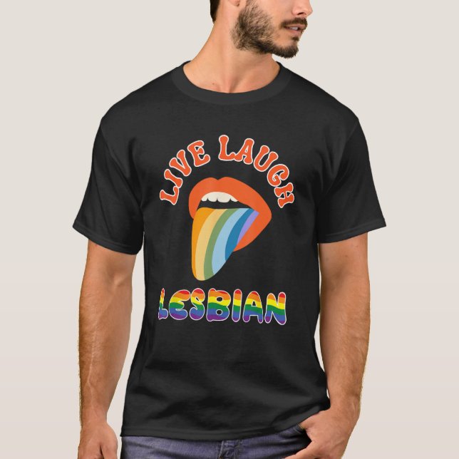 Live Laugh Lesbian LGBTQ Gay Pride Month Rainbow L T Shirt (Framsida)