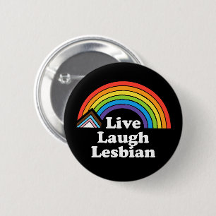Live Laugh Lesbisk LGBTQ Knapp