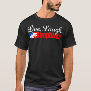 Live Laugh Limp Bizkit Hoodie T Shirt