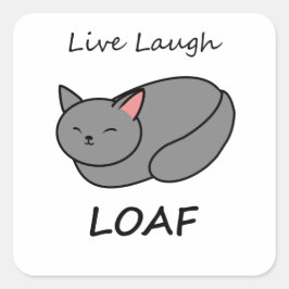 Live Laugh Loaf Grått Cat Sticker Fyrkantigt Klistermärke