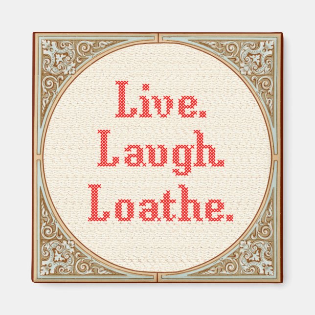 "Live Laugh Loathe" Kor Stitch Magnet" Magnet (Framsidan)