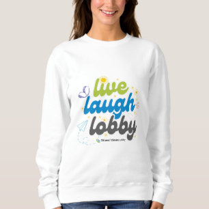 Live Laugh Lobby Sweatshirt T Shirt