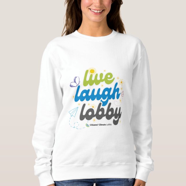 Live Laugh Lobby Sweatshirt T Shirt (Framsida)