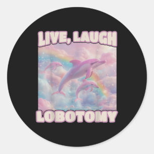 Live Laugh Lobotomy Funny Dolphin Groovy Runt Klistermärke