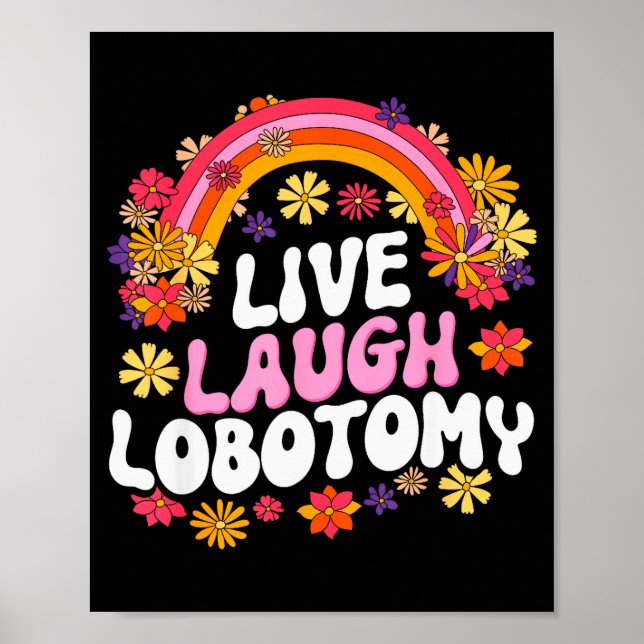 Live Laugh Lobotomy Funny Graphic  Poster (Framsidan)