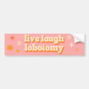 Live Laugh Lobotomy - Funny Retro Bildekal