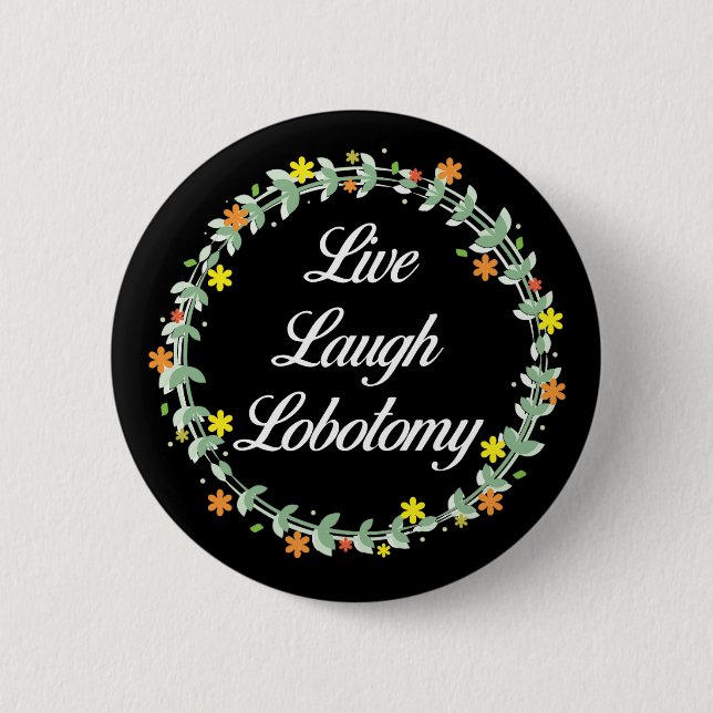 Live Laugh Lobotomy Knapp (Framsida)