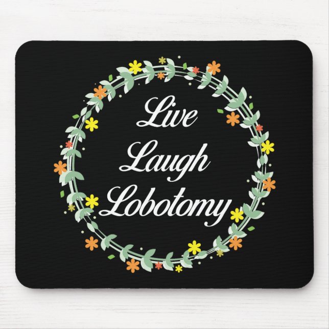 Live Laugh Lobotomy Musmatta (Framsidan)