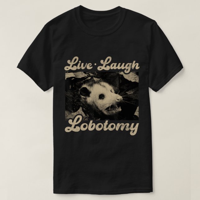 Live Laugh Lobotomy Opossum Funny Possum T-Shirt (Design framsida)