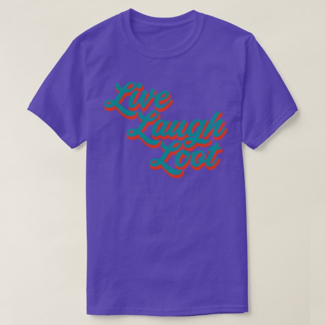 Live Laugh Loot Worn Teal Orange T Shirt (Design framsida)