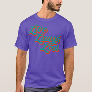 Live Laugh Loot Worn Teal Orange T Shirt